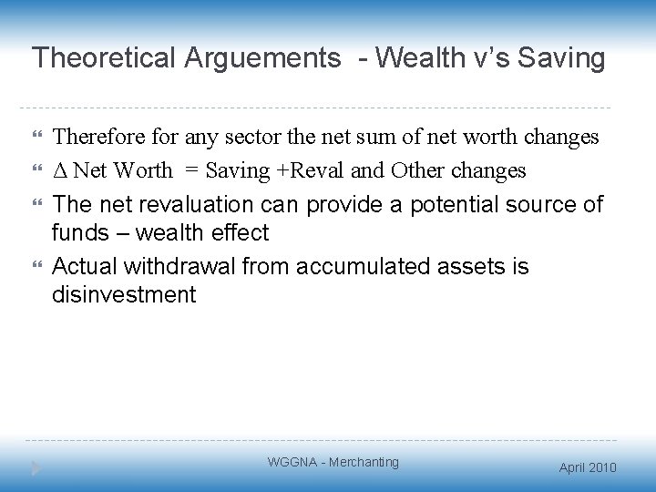 Theoretical Arguements - Wealth v’s Saving Therefore for any sector the net sum of