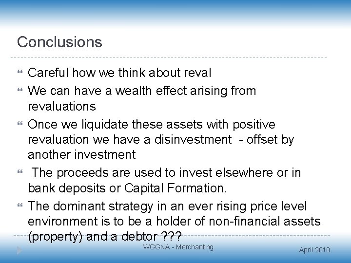 Conclusions Careful how we think about reval We can have a wealth effect arising