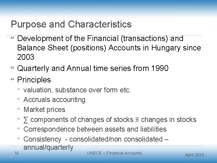 Purpose and Characteristics Development of the Financial (transactions) and Balance Sheet (positions) Accounts in