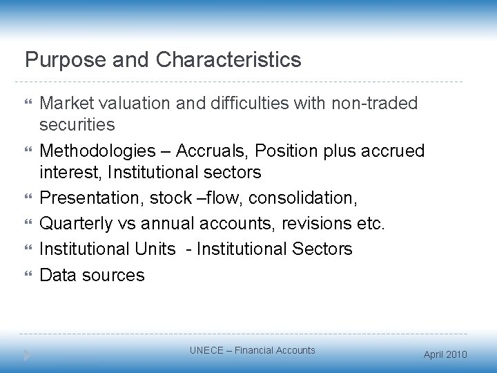 Purpose and Characteristics Market valuation and difficulties with non-traded securities Methodologies – Accruals, Position