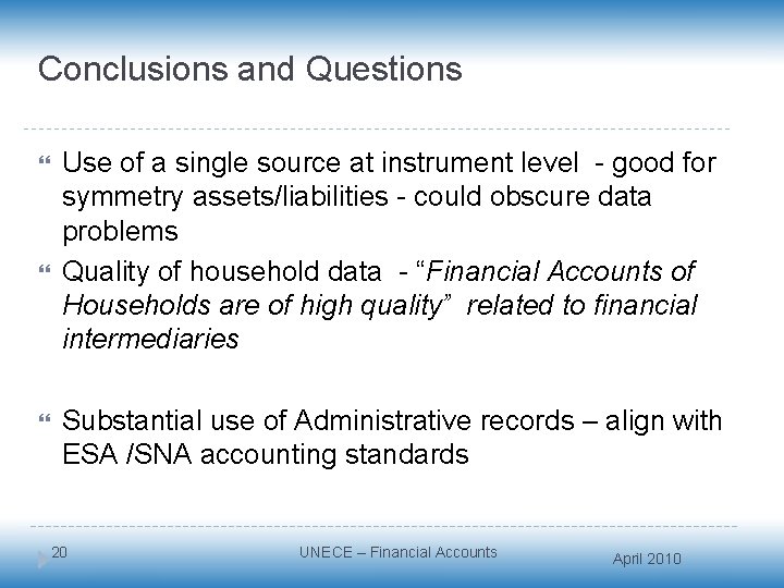 Conclusions and Questions Use of a single source at instrument level - good for