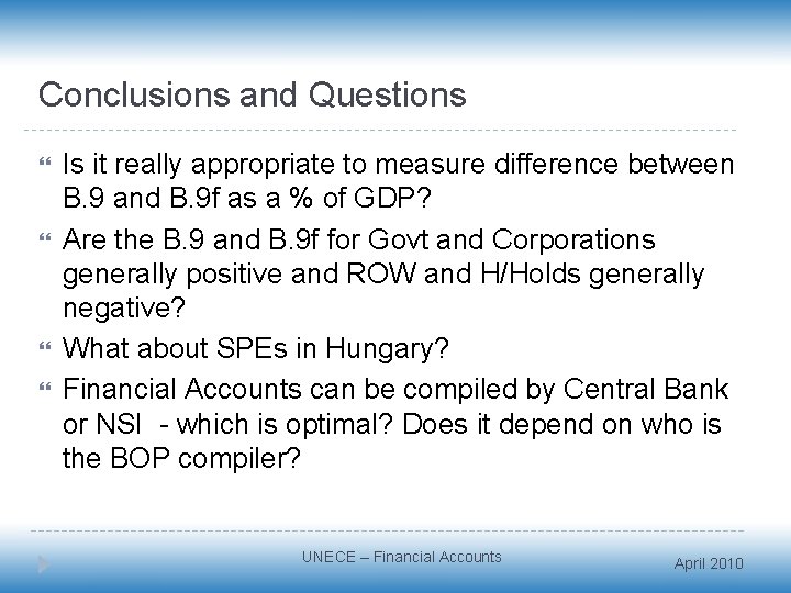 Conclusions and Questions Is it really appropriate to measure difference between B. 9 and