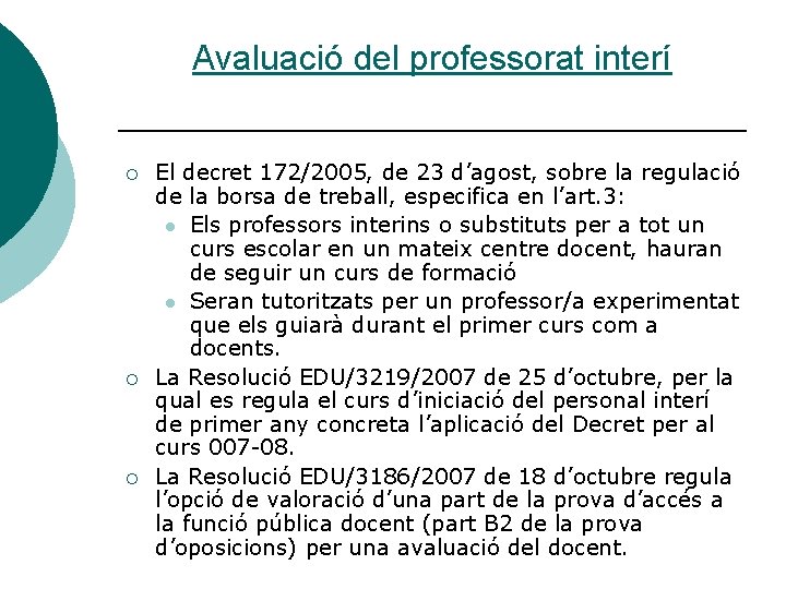 Avaluació del professorat interí ¡ ¡ ¡ El decret 172/2005, de 23 d’agost, sobre