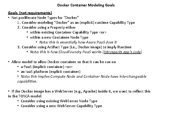 Docker Container Modeling Goals (not requirements) • Not proliferate Node Types for “Docker” 1.