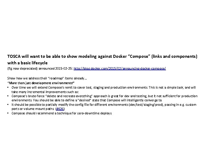 TOSCA will want to be able to show modeling against Docker “Compose” (links and