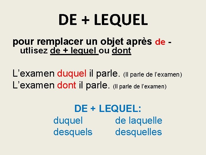 DE + LEQUEL pour remplacer un objet après de utlisez de + lequel ou