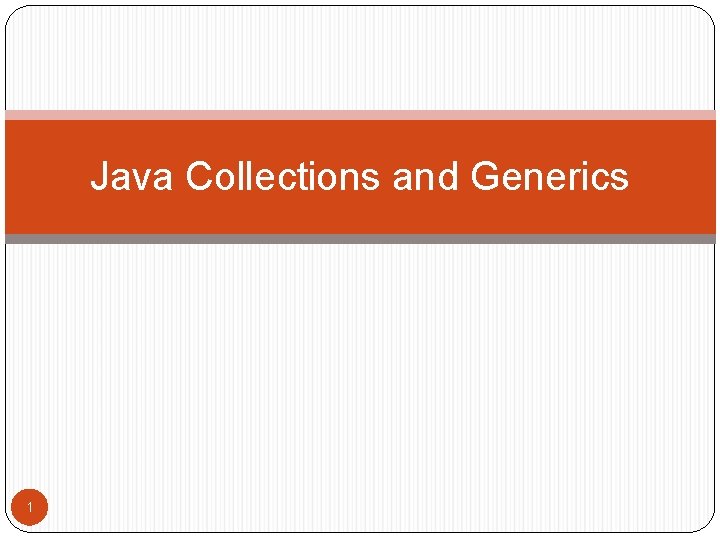 Java Collections and Generics 1 