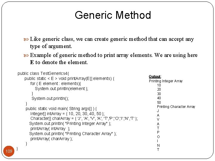 Generic Method Like generic class, we can create generic method that can accept any