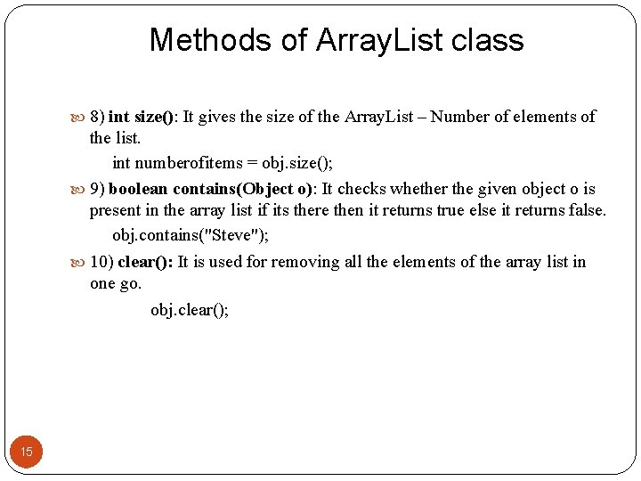 Methods of Array. List class 8) int size(): It gives the size of the