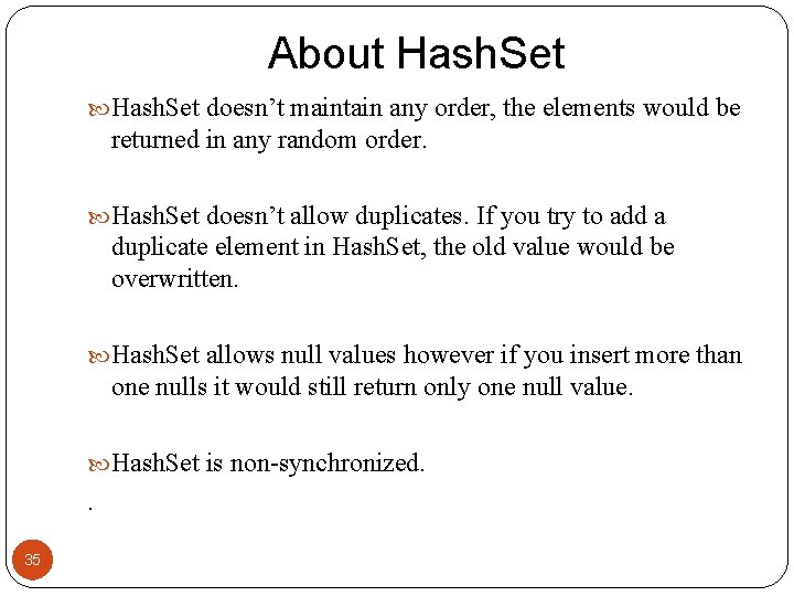 About Hash. Set doesn’t maintain any order, the elements would be returned in any