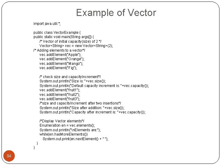 Example of Vector import java. util. *; public class Vector. Example { public static