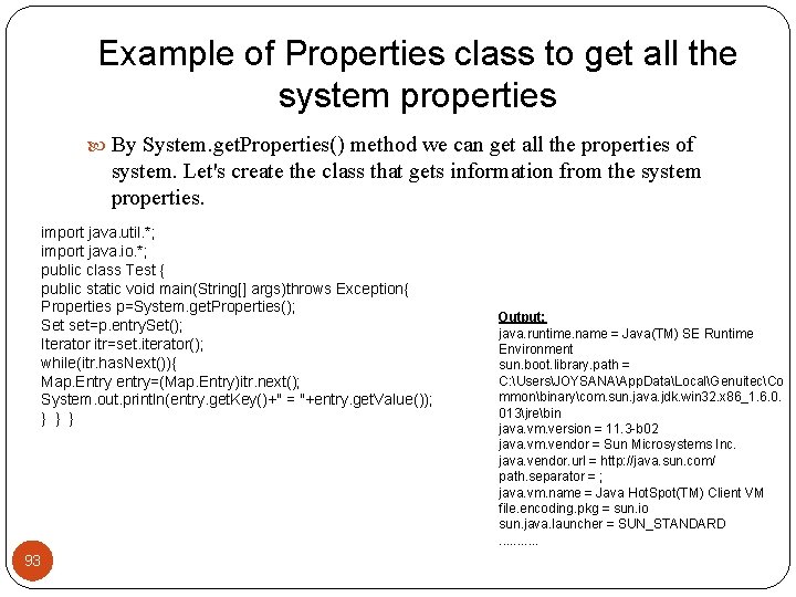 Example of Properties class to get all the system properties By System. get. Properties()