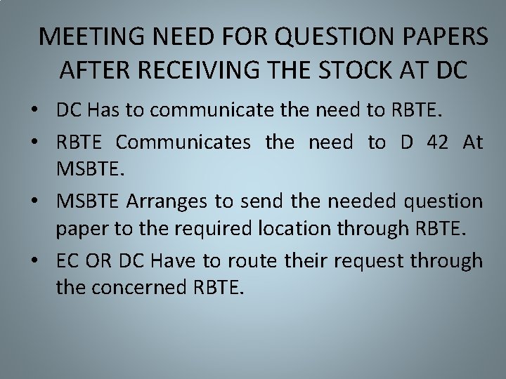 MEETING NEED FOR QUESTION PAPERS AFTER RECEIVING THE STOCK AT DC • DC Has