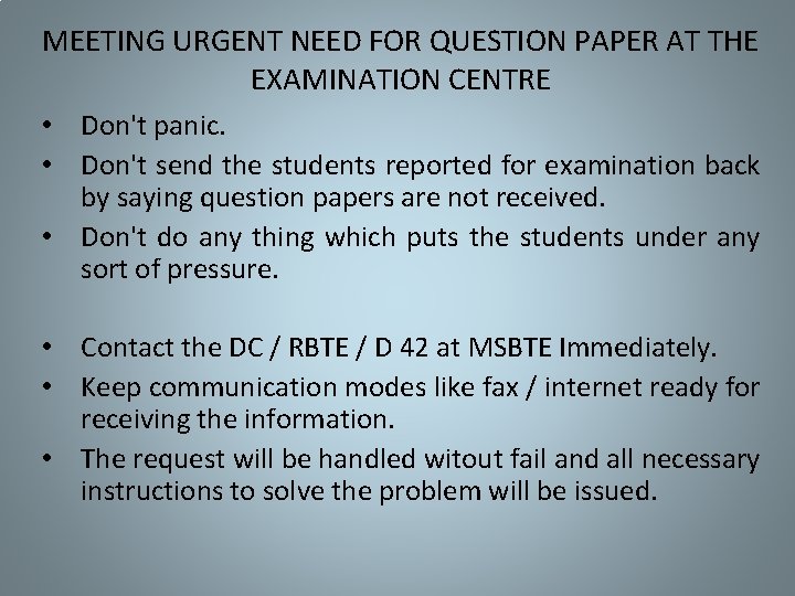 MEETING URGENT NEED FOR QUESTION PAPER AT THE EXAMINATION CENTRE • Don't panic. •