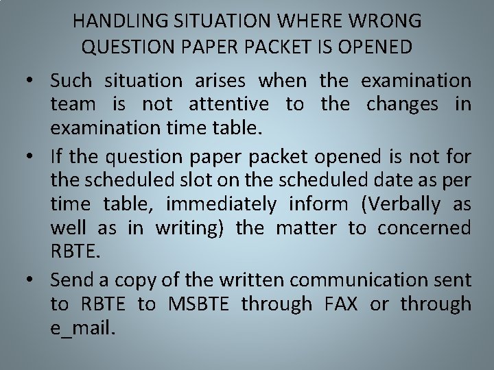 HANDLING SITUATION WHERE WRONG QUESTION PAPER PACKET IS OPENED • Such situation arises when