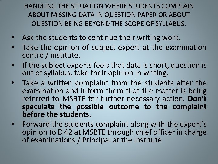 HANDLING THE SITUATION WHERE STUDENTS COMPLAIN ABOUT MISSING DATA IN QUESTION PAPER OR ABOUT
