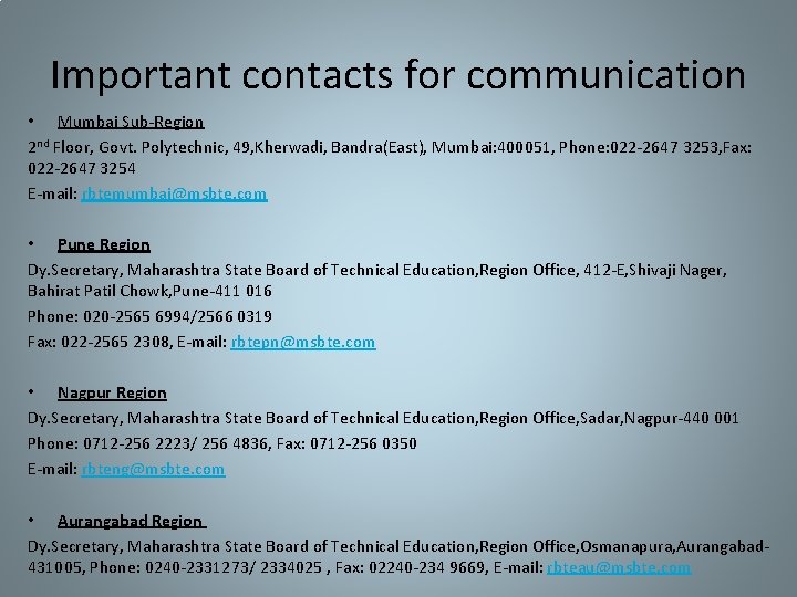 Important contacts for communication • Mumbai Sub-Region 2 nd Floor, Govt. Polytechnic, 49, Kherwadi,