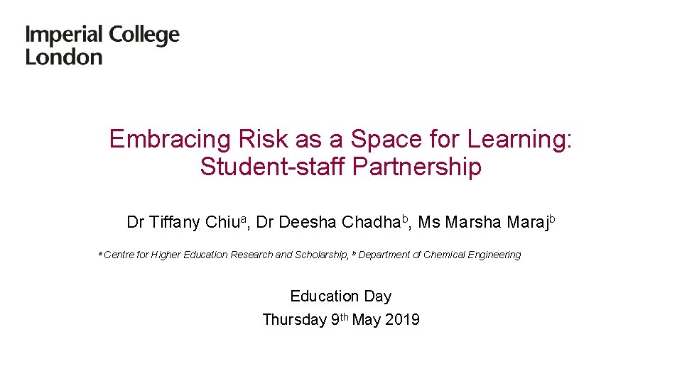 Embracing Risk as a Space for Learning: Student-staff Partnership Dr Tiffany Chiua, Dr Deesha
