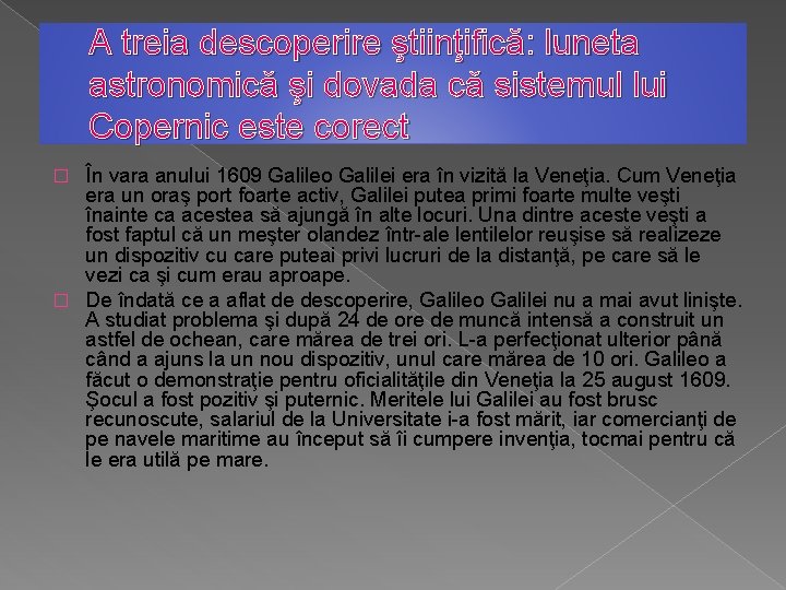 A treia descoperire ştiinţifică: luneta astronomică şi dovada că sistemul lui Copernic este corect