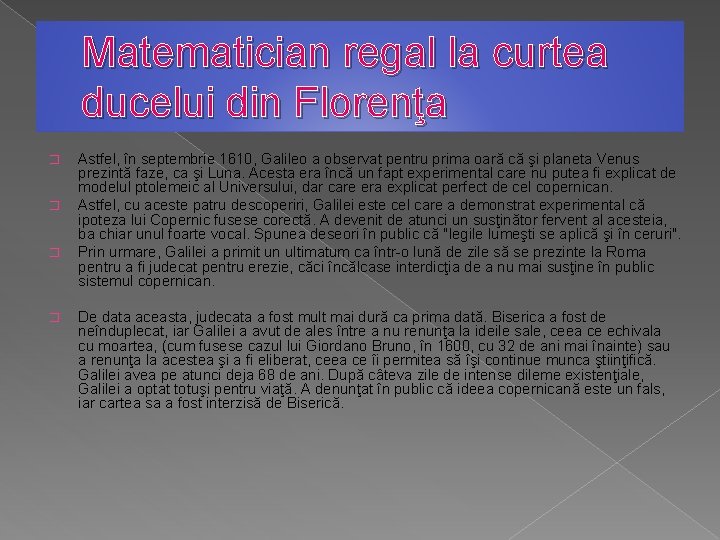 Matematician regal la curtea ducelui din Florenţa � � Astfel, în septembrie 1610, Galileo