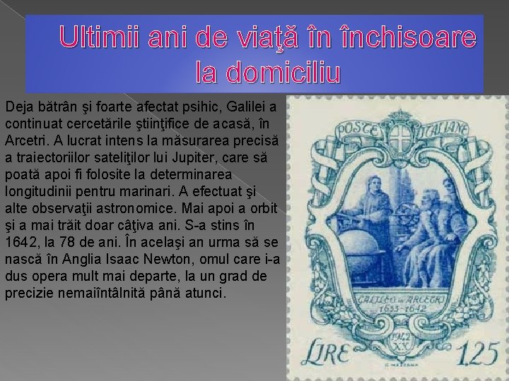 Ultimii ani de viaţă în închisoare la domiciliu Deja bătrân şi foarte afectat psihic,