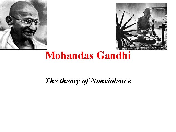 Mohandas Gandhi The theory of Nonviolence 