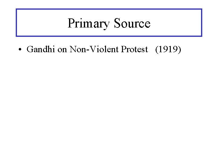 Primary Source • Gandhi on Non-Violent Protest (1919) 