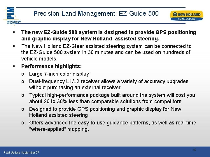Precision Land Management: EZ-Guide 500 § § § The new EZ-Guide 500 system is