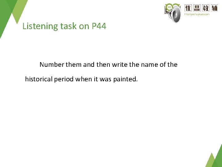 Listening task on P 44 Number them and then write the name of the