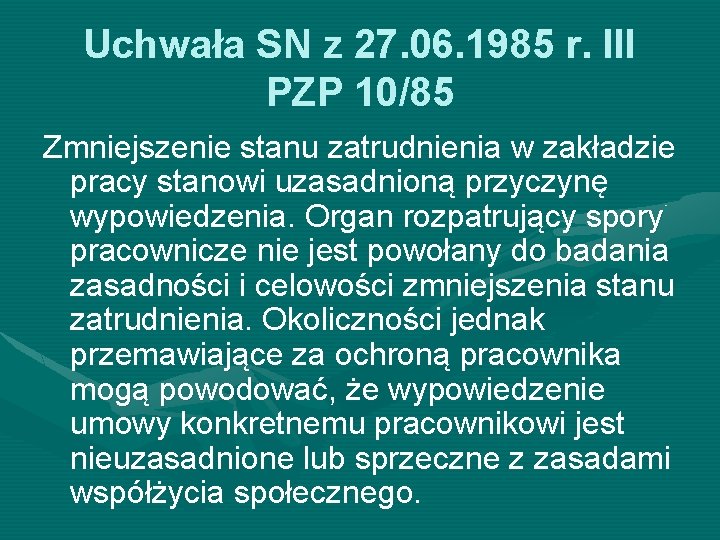Uchwała SN z 27. 06. 1985 r. III PZP 10/85 Zmniejszenie stanu zatrudnienia w Uchwała SN z 27. 06. 1985 r. III PZP 10/85 Zmniejszenie stanu zatrudnienia w
