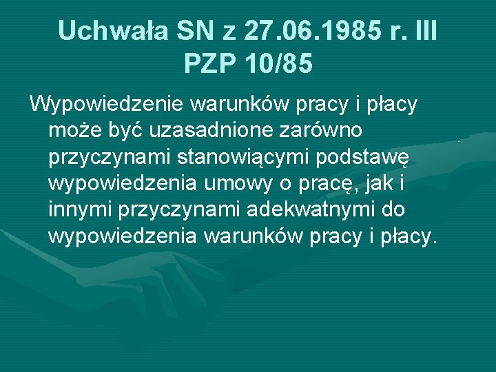 Uchwała SN z 27. 06. 1985 r. III PZP 10/85 Wypowiedzenie warunków pracy i