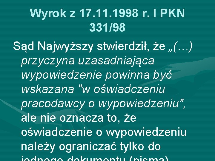 Wyrok z 17. 11. 1998 r. I PKN 331/98 Sąd Najwyższy stwierdził, że „(…)