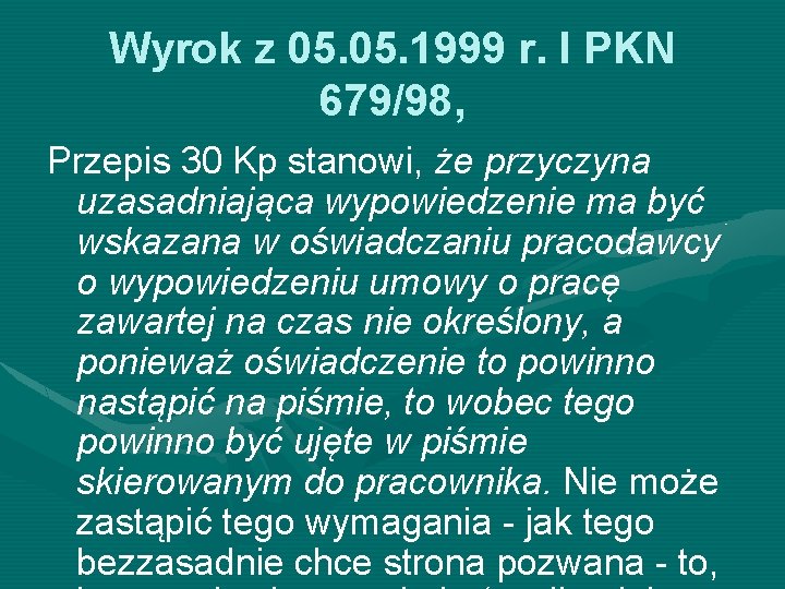 Wyrok z 05. 1999 r. I PKN 679/98, Przepis 30 Kp stanowi, że przyczyna Wyrok z 05. 1999 r. I PKN 679/98, Przepis 30 Kp stanowi, że przyczyna
