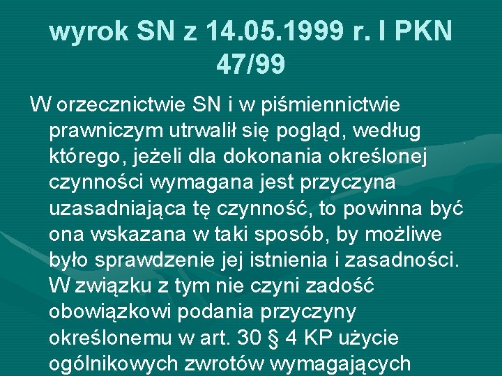 wyrok SN z 14. 05. 1999 r. I PKN 47/99 W orzecznictwie SN i wyrok SN z 14. 05. 1999 r. I PKN 47/99 W orzecznictwie SN i