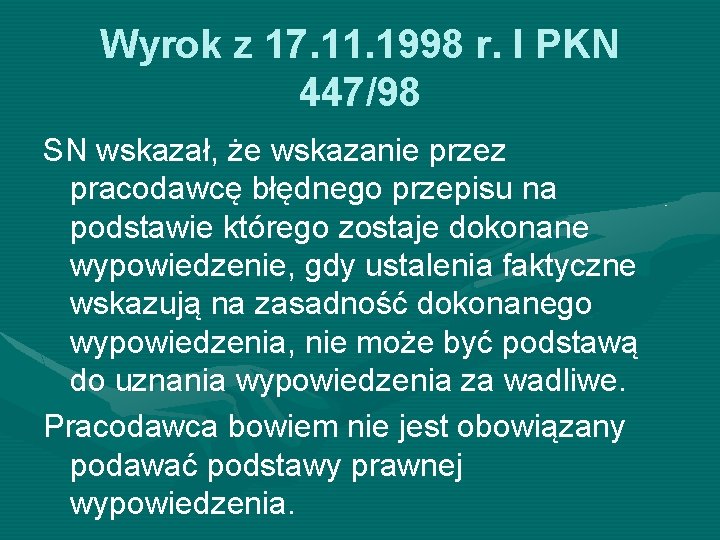 Wyrok z 17. 11. 1998 r. I PKN 447/98 SN wskazał, że wskazanie przez Wyrok z 17. 11. 1998 r. I PKN 447/98 SN wskazał, że wskazanie przez