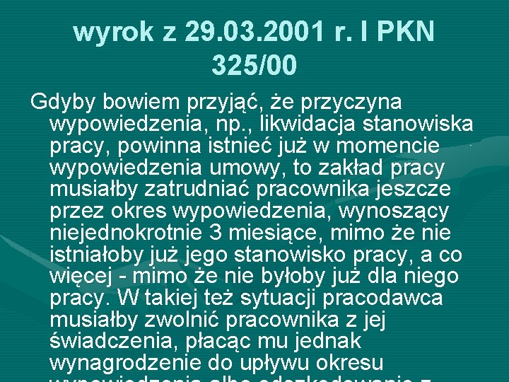 wyrok z 29. 03. 2001 r. I PKN 325/00 Gdyby bowiem przyjąć, że przyczyna