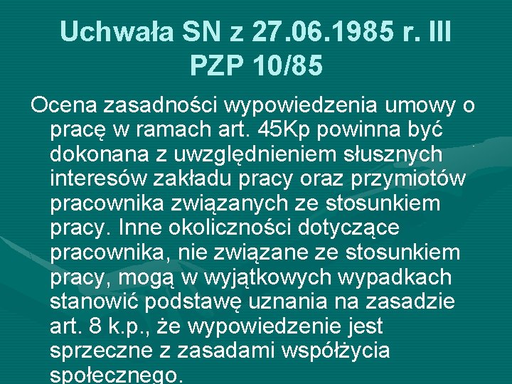 Uchwała SN z 27. 06. 1985 r. III PZP 10/85 Ocena zasadności wypowiedzenia umowy