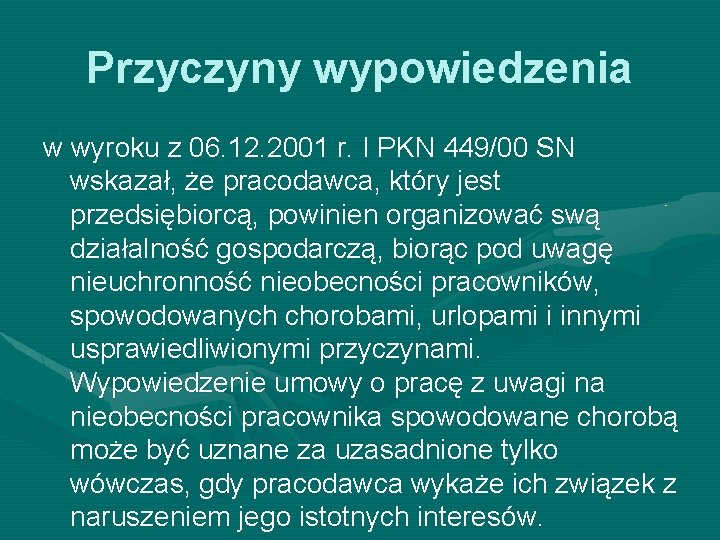 Przyczyny wypowiedzenia w wyroku z 06. 12. 2001 r. I PKN 449/00 SN wskazał,