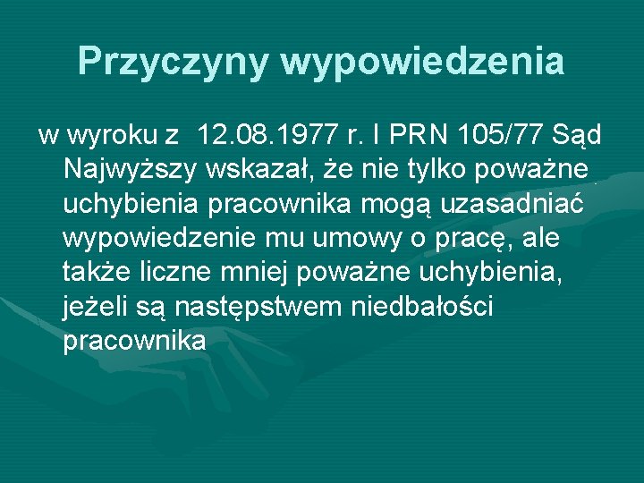 Przyczyny wypowiedzenia w wyroku z 12. 08. 1977 r. I PRN 105/77 Sąd Najwyższy