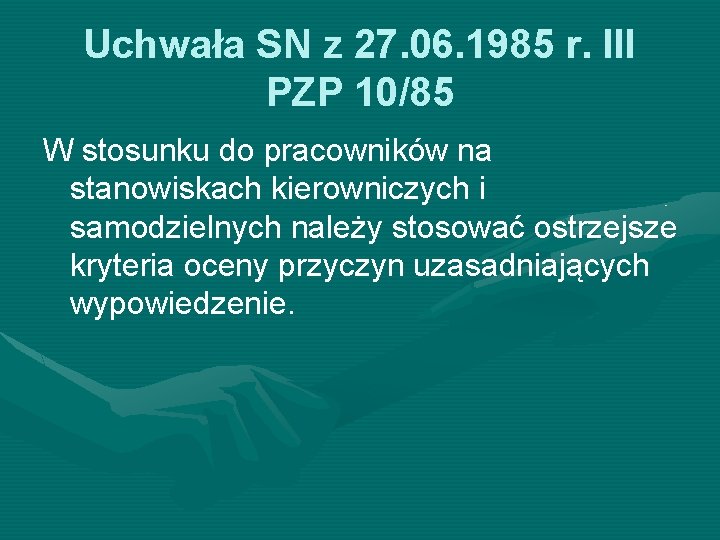 Uchwała SN z 27. 06. 1985 r. III PZP 10/85 W stosunku do pracowników