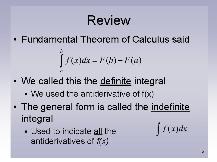Review • Fundamental Theorem of Calculus said • We called this the definite integral
