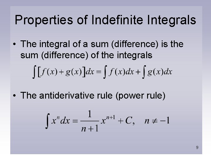 Properties of Indefinite Integrals • The integral of a sum (difference) is the sum