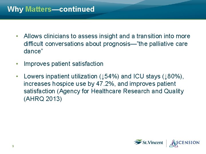 Why Matters—continued • Allows clinicians to assess insight and a transition into more difficult