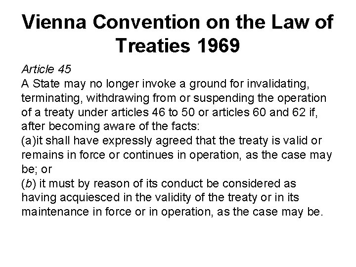 Vienna Convention on the Law of Treaties 1969 Article 45 A State may no