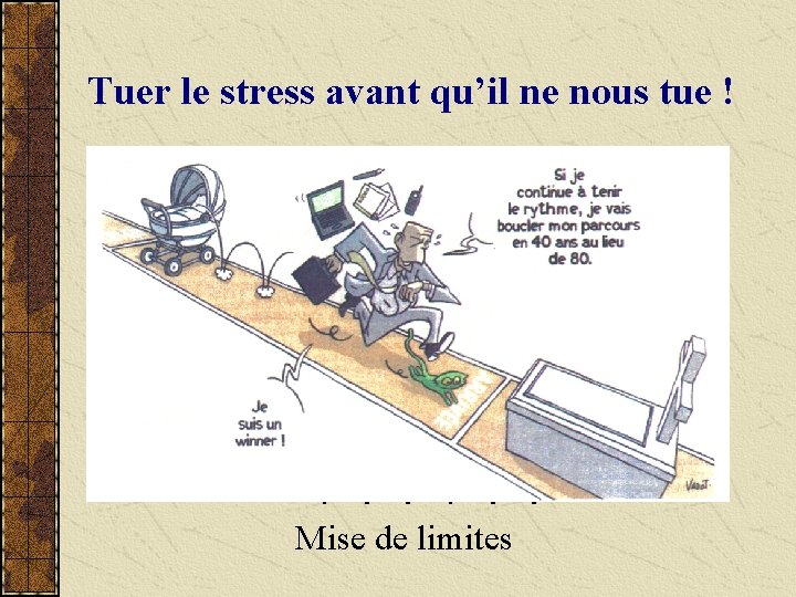 Tuer le stress avant qu’il ne nous tue ! Mise de limites 