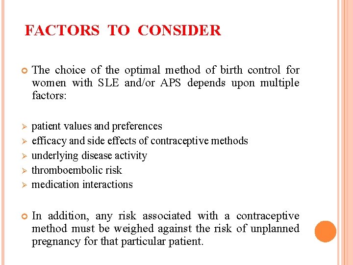 FACTORS TO CONSIDER The choice of the optimal method of birth control for women