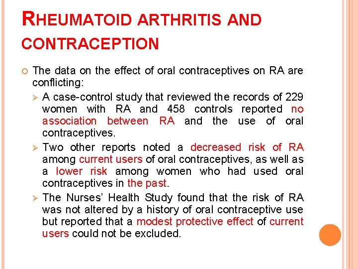 RHEUMATOID ARTHRITIS AND CONTRACEPTION The data on the effect of oral contraceptives on RA