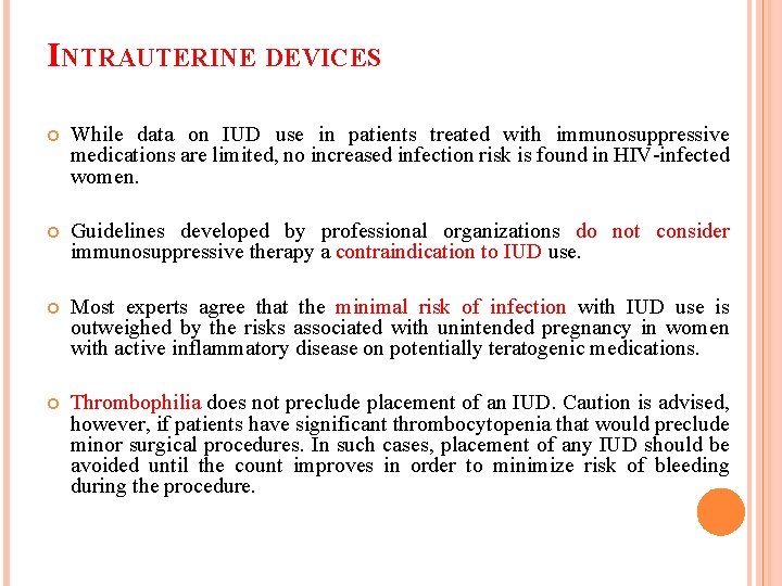 INTRAUTERINE DEVICES While data on IUD use in patients treated with immunosuppressive medications are