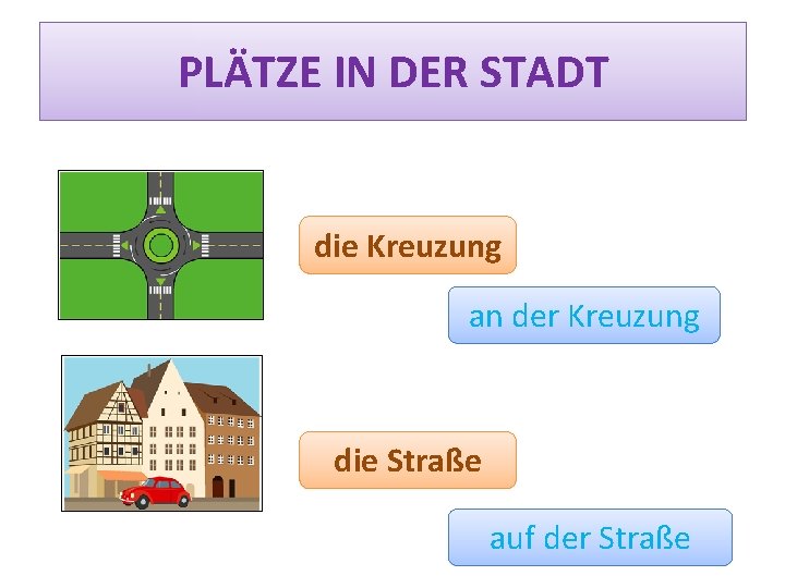 PLÄTZE IN DER STADT die Kreuzung an der Kreuzung die Straße auf der Straße