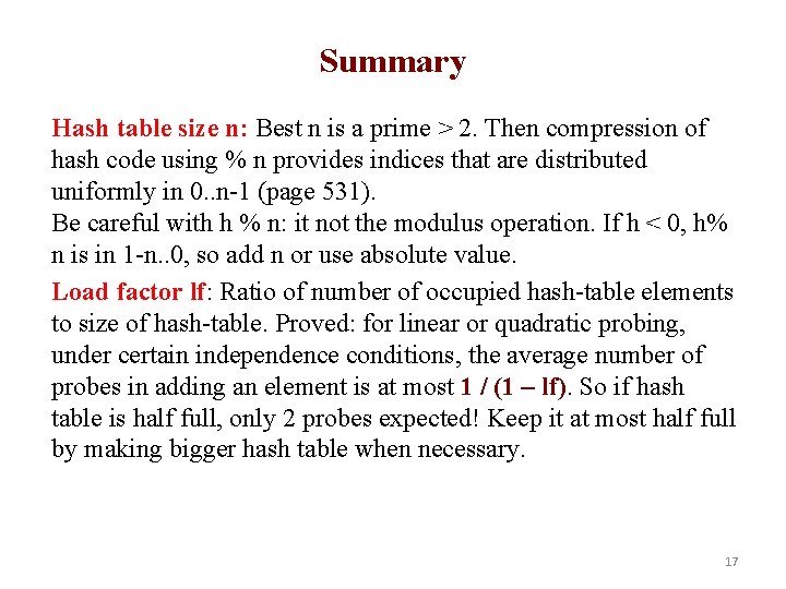 Summary Hash table size n: Best n is a prime > 2. Then compression